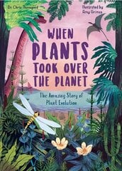 When Plants Took Over the Planet: The Amazing Story of Plant Evolution, Volume 3 hind ja info | Noortekirjandus | kaup24.ee