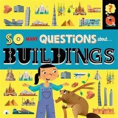 So Many Questions: About Buildings цена и информация | Книги для подростков и молодежи | kaup24.ee