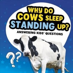 Why Do Cows Sleep Standing Up? цена и информация | Книги для подростков и молодежи | kaup24.ee