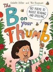 B on Your Thumb: 60 Poems to Boost Reading and Spelling Illustrated Edition hind ja info | Noortekirjandus | kaup24.ee
