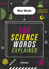 Wise Words: 100 Science Words Explained hind ja info | Noortekirjandus | kaup24.ee
