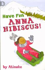 Have Fun, Anna Hibiscus! цена и информация | Книги для подростков и молодежи | kaup24.ee