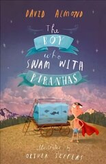 Boy Who Swam with Piranhas цена и информация | Книги для подростков и молодежи | kaup24.ee