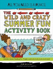All You Need Is a Pencil: The Wild and Crazy Summer Fun Activity Book hind ja info | Noortekirjandus | kaup24.ee