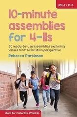 10-Minute Assemblies for 4-11s: 50 ready-to-use assemblies exploring values from a Christian perspective цена и информация | Книги для подростков и молодежи | kaup24.ee