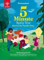 Britannica's 5-Minute Really True Stories for Family Time: 30 Amazing Stories: Featuring baby dinosaurs, helpful dogs, playground science, family reunions, a world of birthdays, and so much more! hind ja info | Noortekirjandus | kaup24.ee