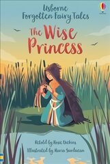 Forgotten Fairy Tales: The Wise Princess цена и информация | Книги для подростков и молодежи | kaup24.ee