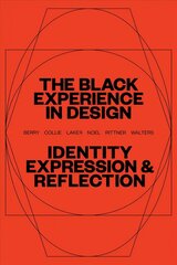 Black Experience in Design: Identity, Expression & Reflection hind ja info | Kunstiraamatud | kaup24.ee