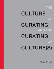 Culture of Curating and the Curating of Culture(s) цена и информация | Книги об искусстве | kaup24.ee