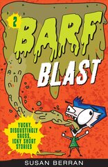 Barf Blast, 2: Yucky. Disgustingly Gross, Icky Short Stories Not for Online ed. цена и информация | Книги для подростков и молодежи | kaup24.ee