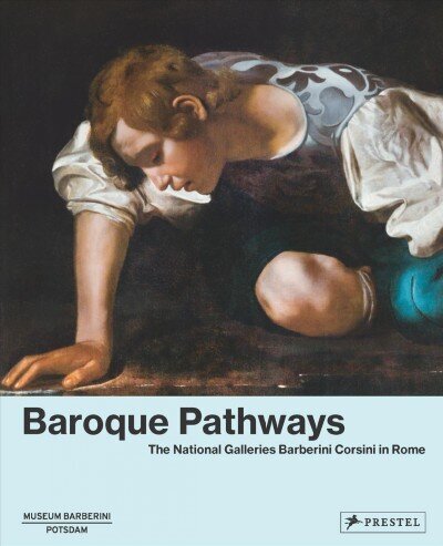 Baroque Pathways: The National Galleries Barberini Corsini in Rome цена и информация | Kunstiraamatud | kaup24.ee