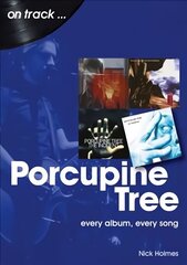 Porcupine Tree On Track: Every Album, Every Song hind ja info | Kunstiraamatud | kaup24.ee