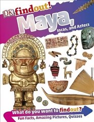 DKfindout! Maya, Incas, and Aztecs hind ja info | Noortekirjandus | kaup24.ee