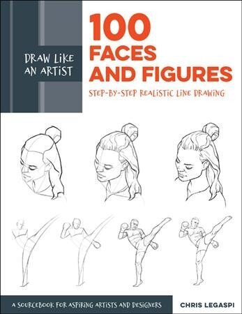 Draw Like an Artist: 100 Faces and Figures: Step-by-Step Realistic Line Drawing *A Sketching Guide for Aspiring Artists and Designers*, Volume 1 hind ja info | Kunstiraamatud | kaup24.ee