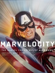 Marvelocity: The Marvel Comics Art of Alex Ross цена и информация | Книги об искусстве | kaup24.ee