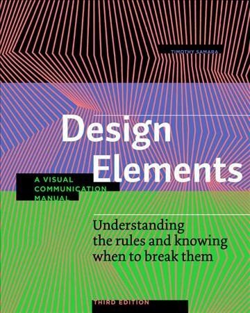 Design Elements, Third Edition: Understanding the rules and knowing when to break them - A Visual Communication Manual hind ja info | Kunstiraamatud | kaup24.ee