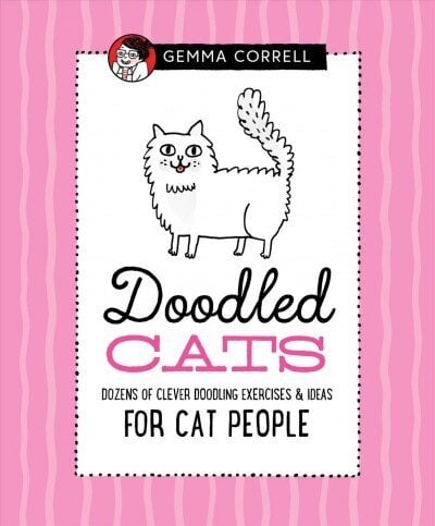 Doodled Cats: Dozens of clever doodling exercises & ideas for cat people hind ja info | Kunstiraamatud | kaup24.ee