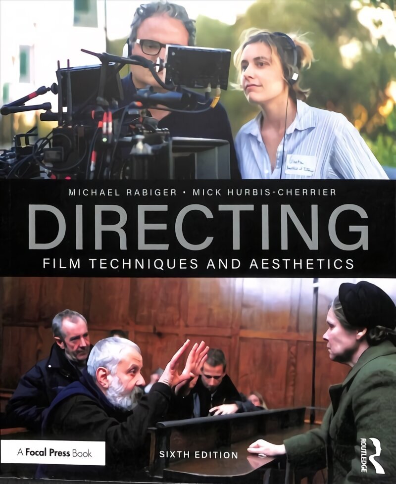 Directing: Film Techniques and Aesthetics 6th edition цена и информация | Kunstiraamatud | kaup24.ee