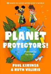 Planet Protectors: 52 Ways to Look After God's World цена и информация | Книги для подростков и молодежи | kaup24.ee