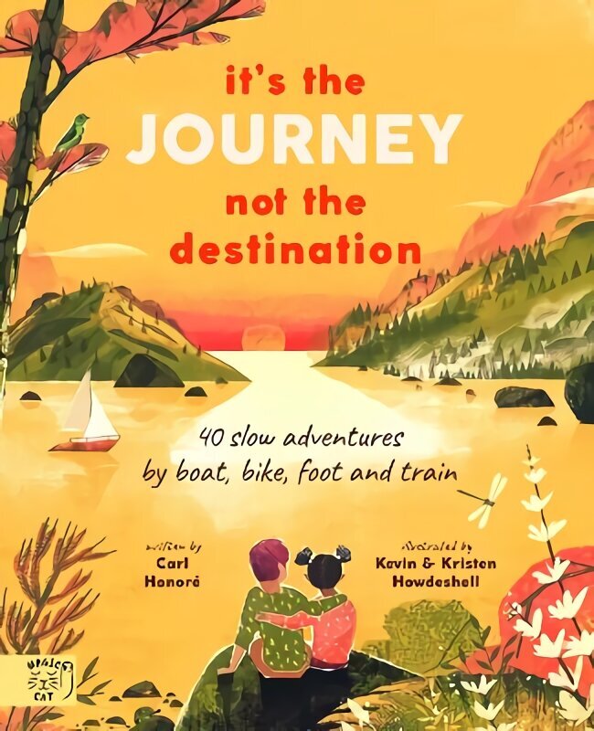 It's the Journey not the Destination: 40 slow adventures by boat, bike, foot and train hind ja info | Noortekirjandus | kaup24.ee