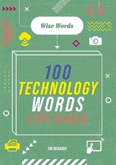 Wise Words: 100 Technology Words Explained hind ja info | Noortekirjandus | kaup24.ee