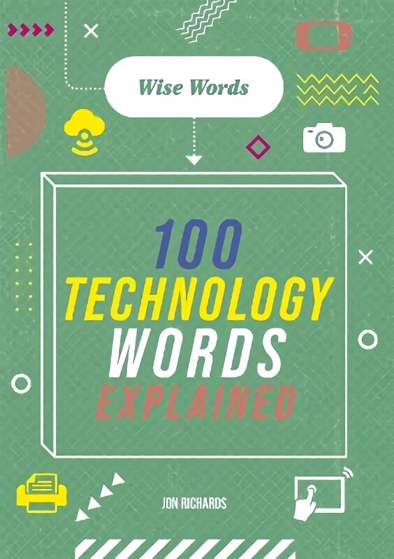 Wise Words: 100 Technology Words Explained цена и информация | Noortekirjandus | kaup24.ee