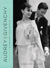 Audrey and Givenchy: A Fashion Love Affair hind ja info | Kunstiraamatud | kaup24.ee