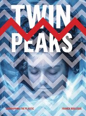 Twin Peaks: Unwrapping the Plastic hind ja info | Kunstiraamatud | kaup24.ee