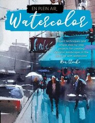 En Plein Air: Watercolor: Expert techniques and simple step-by-step projects for creating dynamic landscapes in the open air with watercolor цена и информация | Книги об искусстве | kaup24.ee