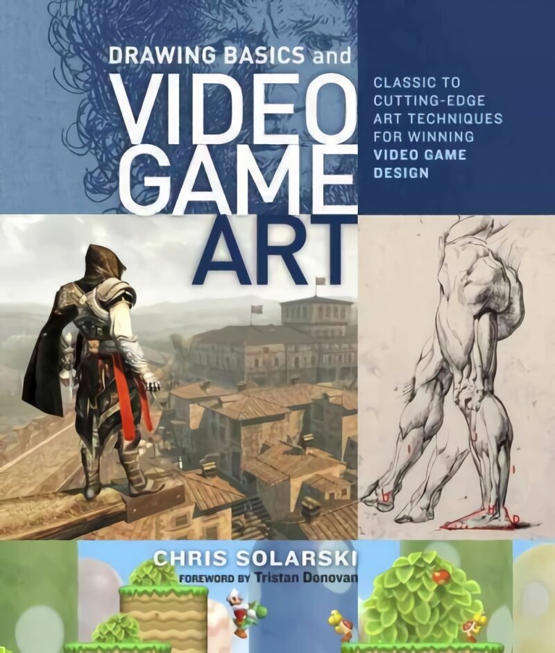 Drawing Basics and Video Game Art: Classic to Cutting-Edge Art Techniques for Winning Video Game Design hind ja info | Kunstiraamatud | kaup24.ee