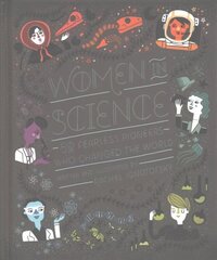 Women in Science: 50 Fearless Pioneers Who Changed the World цена и информация | Книги для подростков и молодежи | kaup24.ee