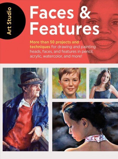 Art Studio: Faces & Features: More than 50 projects and techniques for drawing and painting heads, faces, and features in pencil, acrylic, watercolor, and more! цена и информация | Kunstiraamatud | kaup24.ee