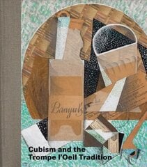 Cubism and the Trompe l'Oeil Tradition цена и информация | Книги об искусстве | kaup24.ee