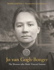 Jo van Gogh-Bonger: The Woman Who Made Vincent Famous цена и информация | Книги об искусстве | kaup24.ee
