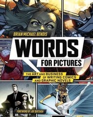 Words for Pictures: The Art and Business of Writing Comics and Graphic Novels цена и информация | Книги об искусстве | kaup24.ee