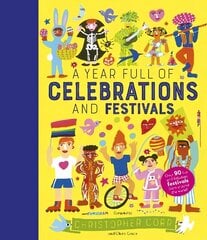 Year Full of Celebrations and Festivals: Over 90 fun and fabulous festivals from around the world! New Edition, Volume 6 цена и информация | Книги для подростков и молодежи | kaup24.ee