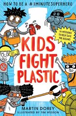 Kids Fight Plastic: How to be a #2minutesuperhero hind ja info | Noortekirjandus | kaup24.ee