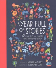 Year Full of Stories: 52 folk tales and legends from around the world, Volume 1 hind ja info | Noortekirjandus | kaup24.ee