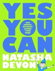 Yes You Can - Ace School Without Losing Your Mind цена и информация | Книги для подростков и молодежи | kaup24.ee