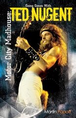 Motor City Madhouse: Going Gonzo with Ted Nugent цена и информация | Книги об искусстве | kaup24.ee