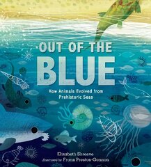 Out of the Blue: How Animals Evolved from Prehistoric Seas hind ja info | Noortekirjandus | kaup24.ee