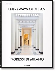 Entryways of Milan. Ingressi di Milano Bilingual edition hind ja info | Kunstiraamatud | kaup24.ee