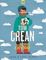 Tom Crean: The Brave Explorer - Little Library 4 цена и информация | Книги для подростков и молодежи | kaup24.ee