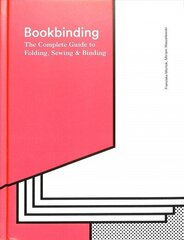 Bookbinding: The Complete Guide to Folding, Sewing & Binding hind ja info | Kunstiraamatud | kaup24.ee
