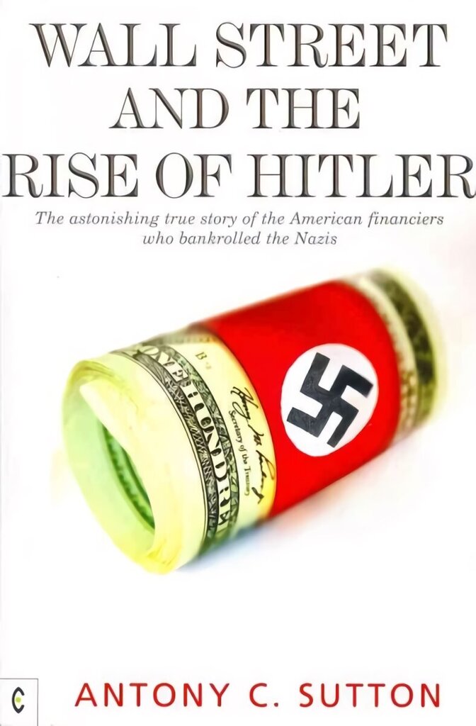 Wall Street and the Rise of Hitler: The Astonishing True Story of the American Financiers Who Bankrolled the Nazis hind ja info | Ajalooraamatud | kaup24.ee