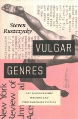 Vulgar Genres: Gay Pornographic Writing and Contemporary Fiction цена и информация | Книги по социальным наукам | kaup24.ee