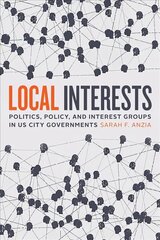 Local Interests: Politics, Policy, and Interest Groups in US City Governments hind ja info | Ühiskonnateemalised raamatud | kaup24.ee