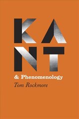 Kant and Phenomenology hind ja info | Ajalooraamatud | kaup24.ee