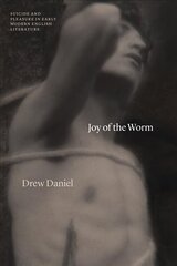 Joy of the Worm: Suicide and Pleasure in Early Modern English Literature цена и информация | Исторические книги | kaup24.ee