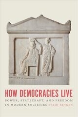 How Democracies Live: Power, Statecraft, and Freedom in Modern Societies цена и информация | Книги по социальным наукам | kaup24.ee